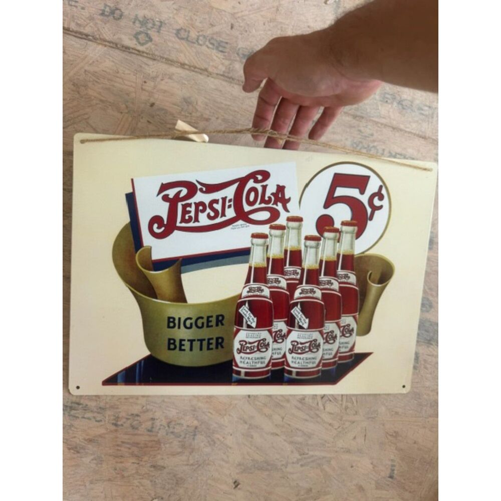 Metal Sign, Pepsi-Cola, “5 cents, Bigger Better” 16.5 inches by 11.5 inches